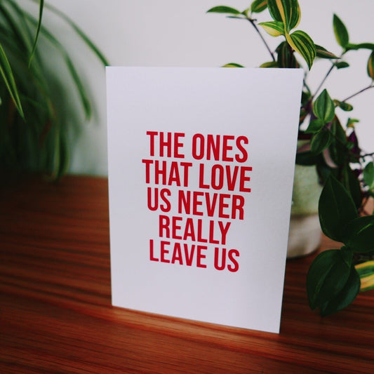 The Ones That Love Us Card